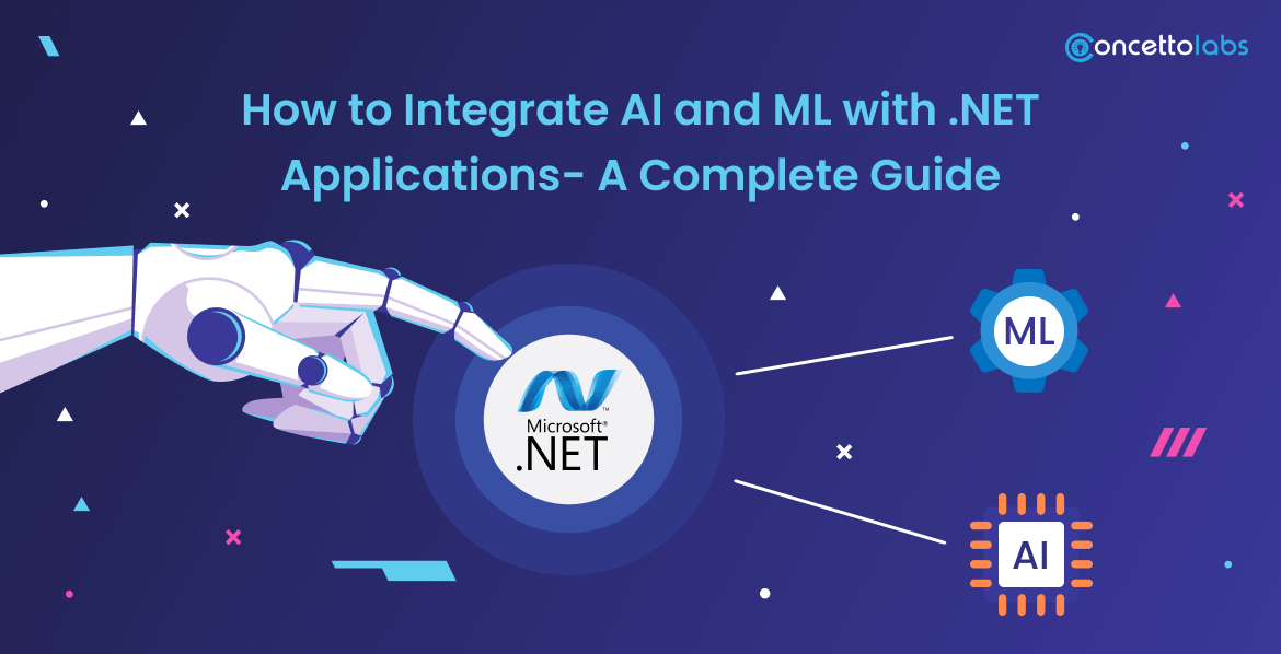How to Integrate AI and ML with .NET Applications- A complete Guide