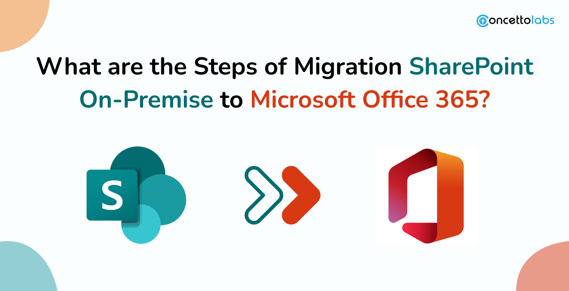 Steps of Migration SharePoint On-Premise to Microsoft Office 365?