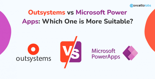 Outsystems vs Microsoft Power Apps: Which One is More Suitable?