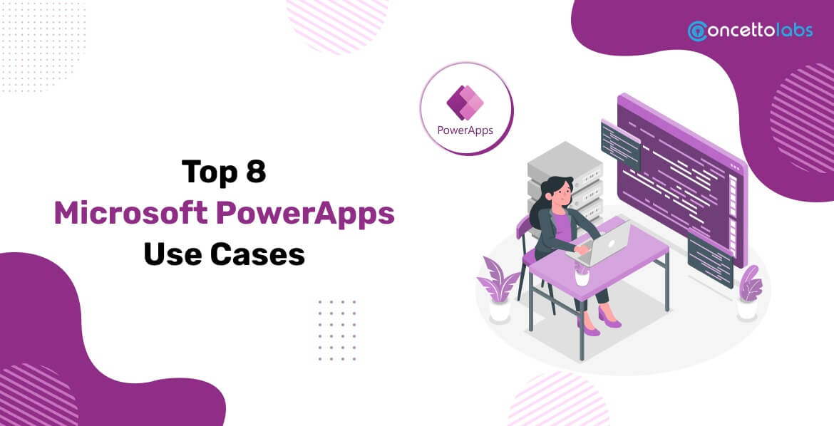 Top 8 Microsoft PowerApps Use Cases with Examples?