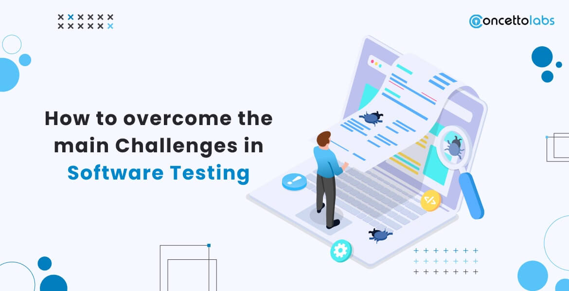 How To Overcome The Main Challenges In Software Testing