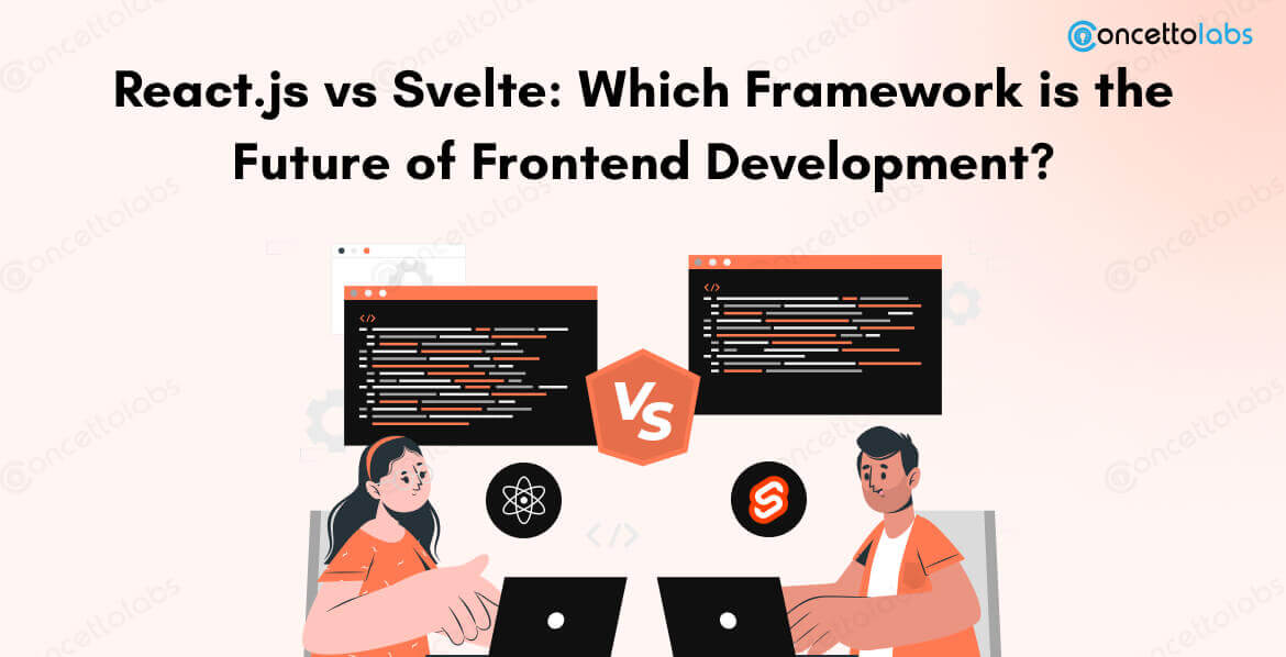 React.js vs Svelte: Which Framework is the Future of Frontend Development?