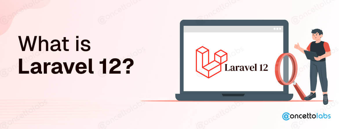 What is Laravel 12?