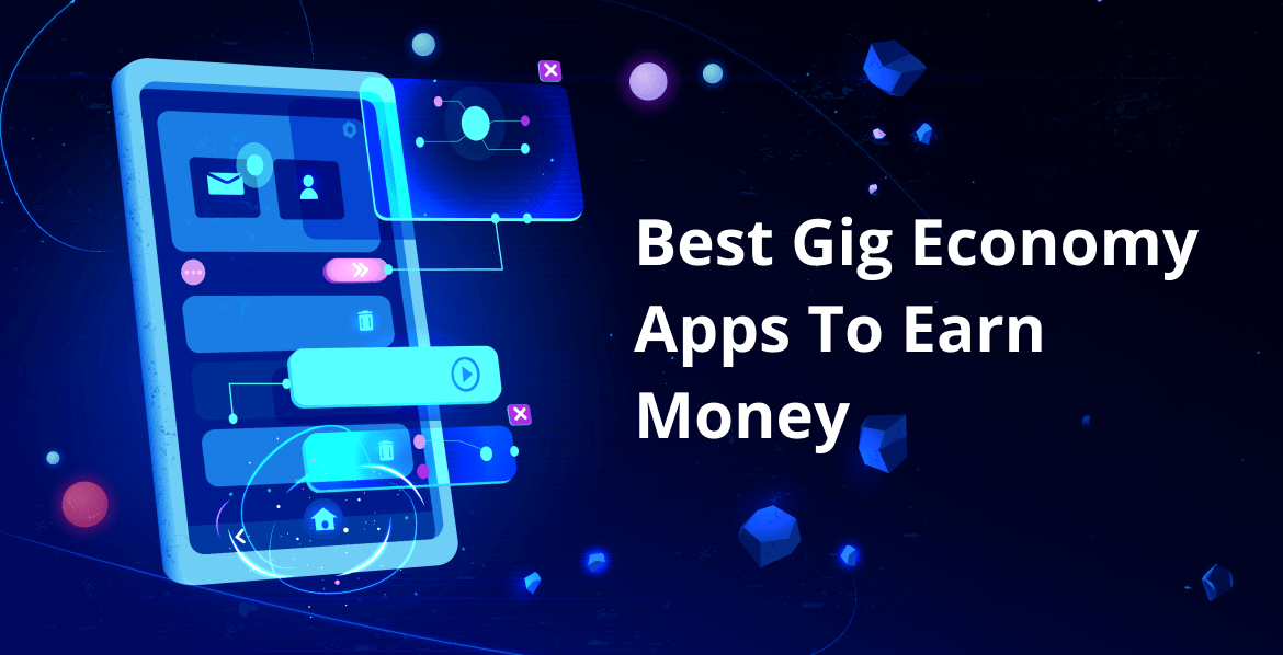 Best Gig Economy Apps To Earn Money in 2025